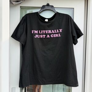 “I’m literally just a girl” Black T-Shirt Size L